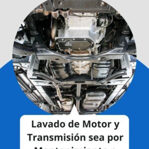 Lavado de Motor y Transmisión sea por Mantenimiento o Verificación de Liqueos